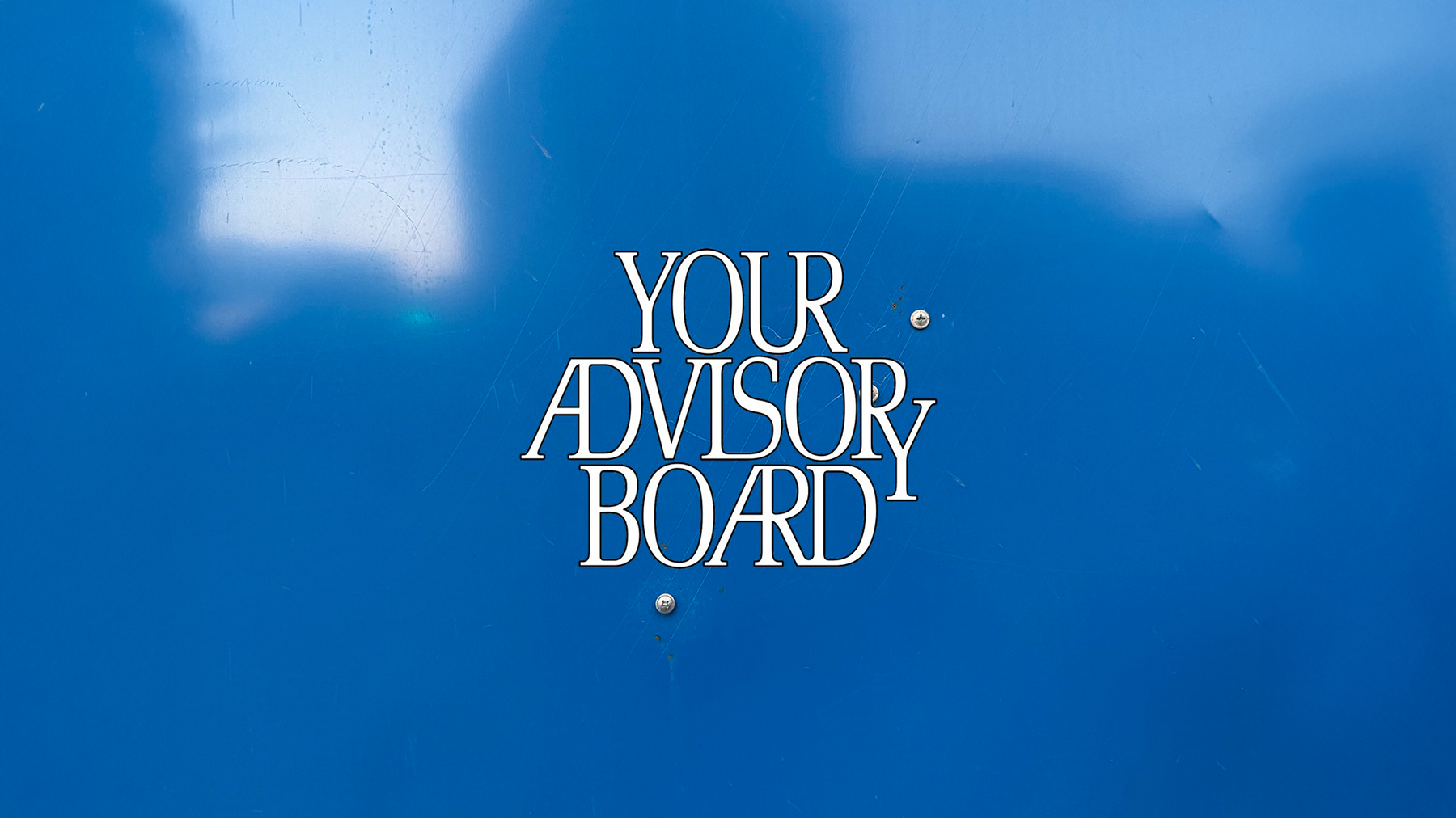 YOUR ADVISORY BOARD